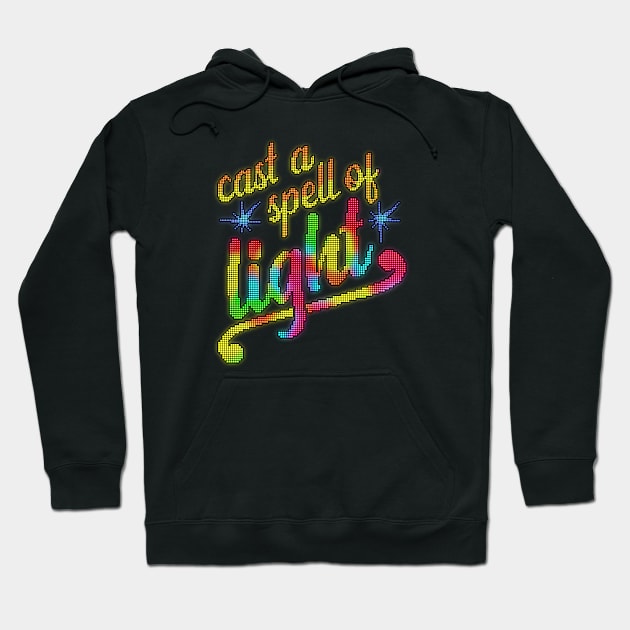 Cast A Spell Of Light Hoodie by onarolltees